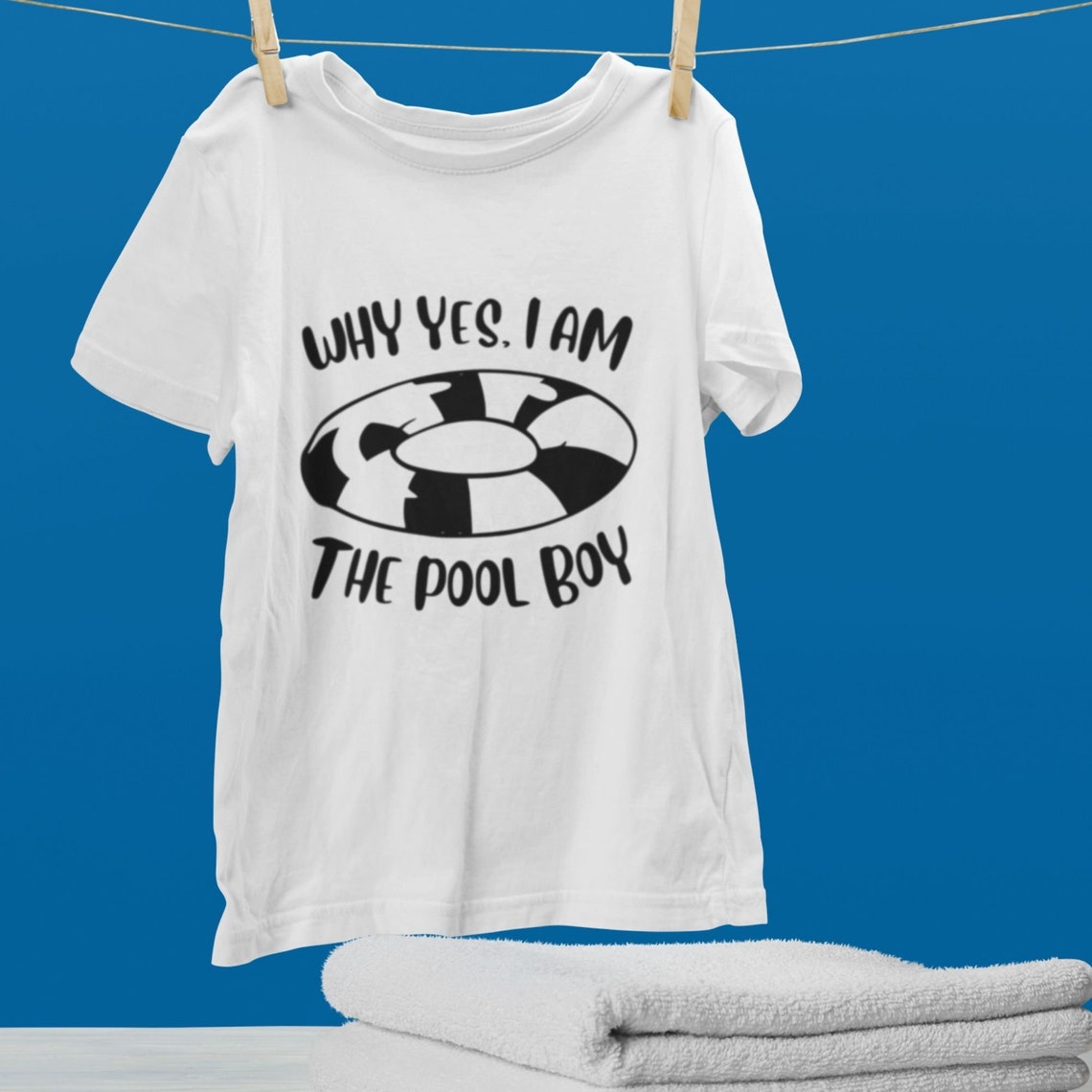 Why Yes I Am the Pool Boy Svg Pool Boy T Shirts Svg for Men Etsy Ireland