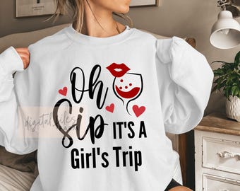 Girls Vacation Svg, Png, Vacation Svg, Oh Sip It's A Girl's Trip Svg, Girls Trip Svg, Girls Trip Shirt Svg, Girls Weekend Team Matching Svg