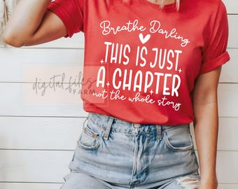 This is just a chapter not the whole story svg, Quote svg, Motivational Sayings, Positive svg, Inspirational svg, Mom Svg files for cricut