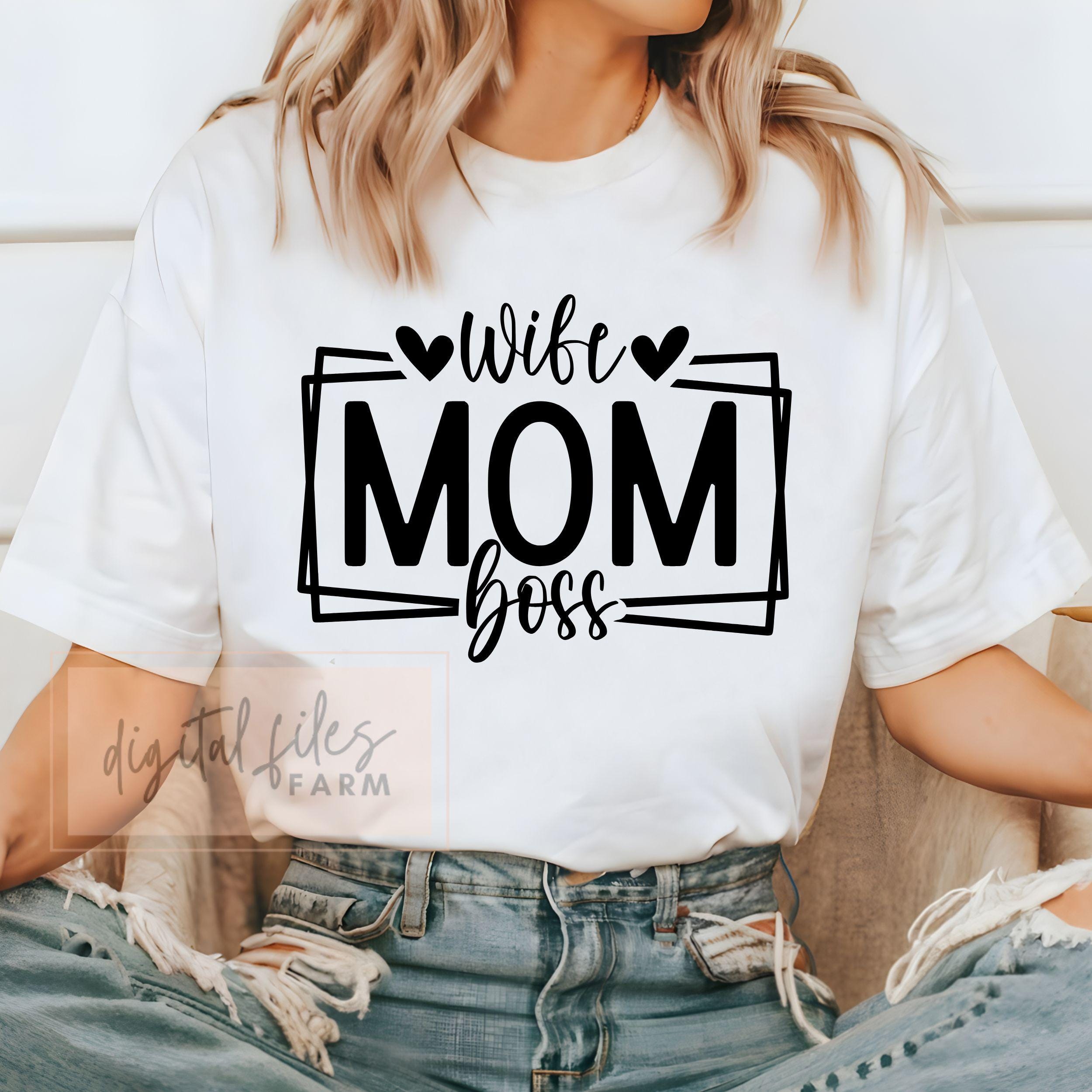 Mom Wife Boss SVG, PNG, Mothers Day Svg, Mom Svg, Mom Shirt Svg, Girl ...