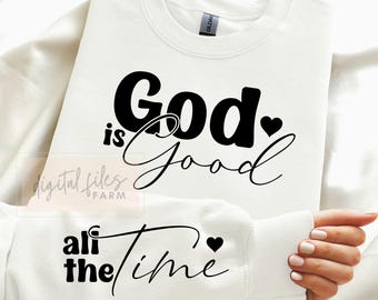Christian Quote SVG: God is Good All The Time, Religious Shirt PNG Design (Digital Download)