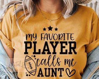 Football Mom Svg, My Favorite Football Player Calls Me Aunt Svg, Football Svg, Football Aunt Svg, Funny Football Season Shirt Svg Cut Files