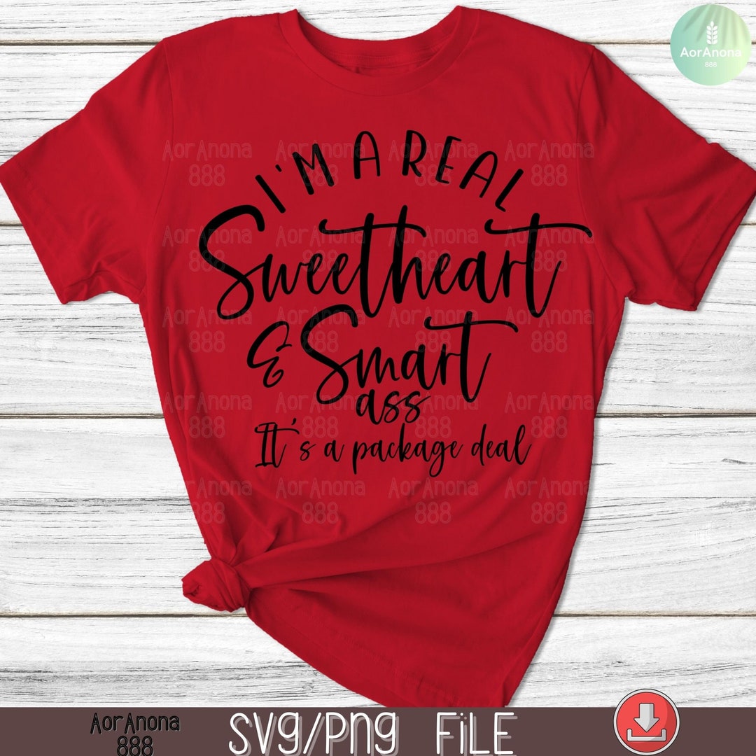 I'm a Real Sweetheart and Smart Ass Svg Funny Quote Svg - Etsy