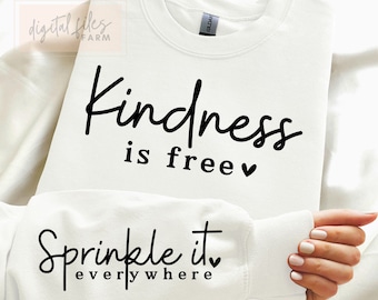 Kindness is free sprinkle it everywhere svg, Self Love svg, Positive Daily Affirmations svg, Kind svg, Be kind svg, Sleeve Sweatshirt Svg