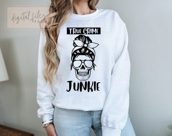 True Crime Junkie SVG, Messy Bun SVG, True Crime junkie Png, Halloween Svg File, Halloween Shirt Svg, Funny Halloween Svg, Cut file Cricut