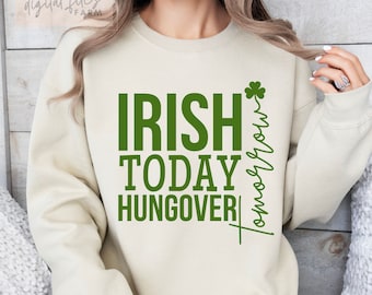 Irish Today Hungover Tomorrow Svg PNG, St Patricks Day Svg, Shamrock Svg, Funny St Patricks Party Svg, St Patrick Shirt Svg files for cricut