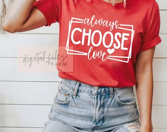 Kies altijd liefde SVG, zelfliefde Svg, You Matter Svg, Valentines Svg, Good Vibes Only Svg, Be Kind Svg, inspirerende Svg, kies Happy Svg