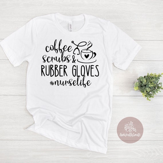 Coffee Scrubs and Rubber Gloves Svg Nurse Life Svg Coffee - Etsy