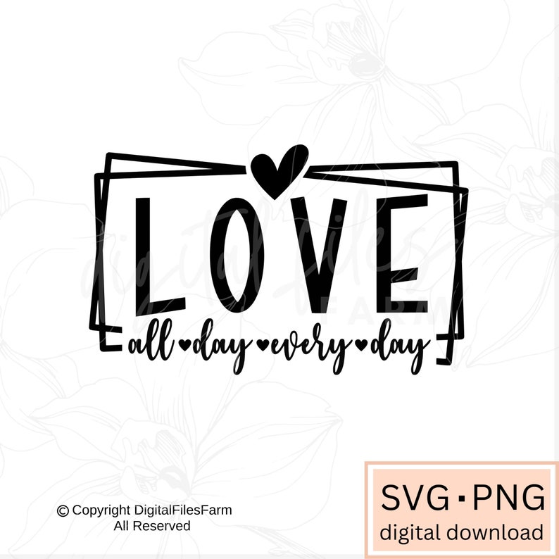 Love All Day Every Day SVG, Love Svg, Gift for Her Svg, Valentine's Day ...