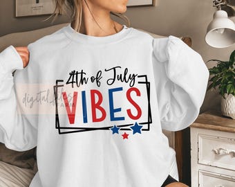 4th Of July Vibes SVG PNG, 4th of July Svg, Independence Day Svg, America Svg, Patriotic Svg, Fourth of July Svg, Svg files for cricut
