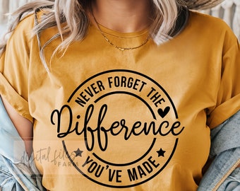 Never forget the difference you've made svg, Teacher svg, Teacher gifts svg, Teacher off duty svg, Retirement svg, Svg files for cricut
