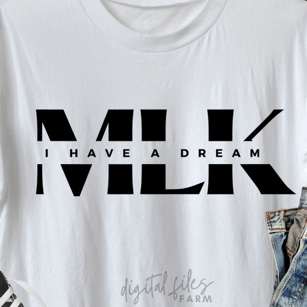 MLK I Have A Dream Martin Luther King Svg Cutting Files, Black History Month Svg T-Shirt Design, Martin Luther King Day Svg files for cricut