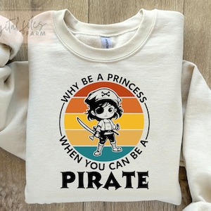 Talk Like a Pirate Svg, Png, Why Be A Princess When You Can Be A Pirate Svg, Pirate SVG, Pirate School Mascot svg, Funny Pirate Shirt Svg