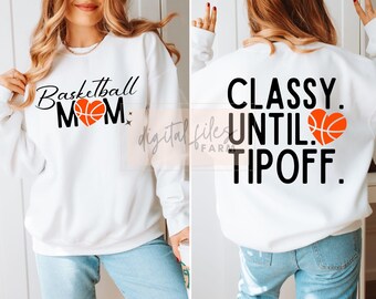 Basketball Mom SVG: Classy Until Tip Off PNG Design (Digital Download)