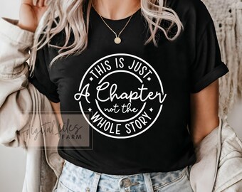 This is just a chapter not the whole story svg, Quote svg, Motivational Sayings, Positive svg, Inspirational svg, Mom Svg files for cricut
