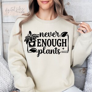 Earth Day SVG, Never enough plants Svg, Plants Svg, Garden Svg, The Gardener Svg, The plant lover Svg, Funny Gardening Svg, Love Plant Svg