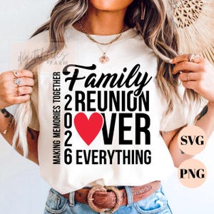 May include: A cream-colored t-shirt featuring black text that reads Family Reunion 2026 Over Everything, with a red heart replacing the letter O in Over. The text Making Memories Together is printed vertically along the left side of the design.