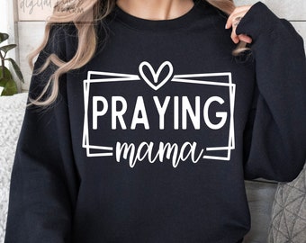 Praying Mama SVG, PNG, Mom Svg, Mom Life Svg, Mothers Day Svg,  Love Like Jesus Svg, Mom Mode Svg, Christian Svg, Religious Svg, Faith Svg