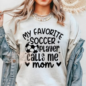 Soccer Mom Svg, Png, My Favorite Soccer Player calls me Mom Svg, Soccer Mom Shirt Svg Designs, Soccer Svg, Soccer Season Svg Cut files