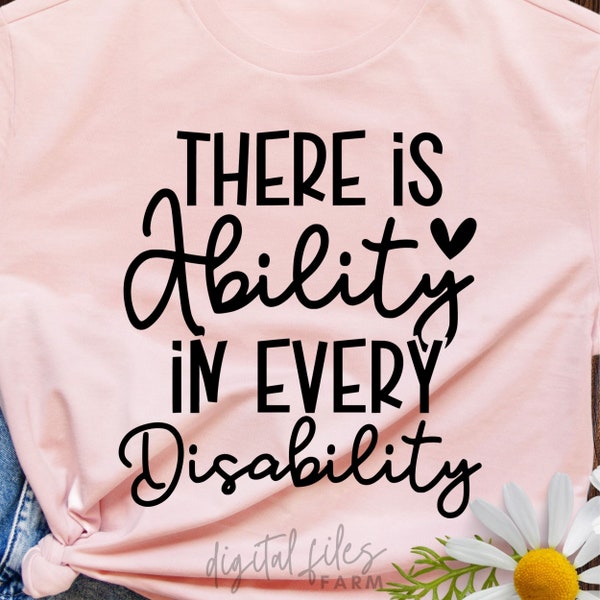 There Is Ability In Every Disability Svg, Positive Motivation, Disability awareness, Differently Abled Special Needs Svg files for cricut