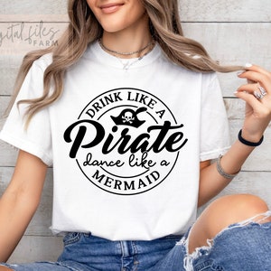 Drink Like a Pirate Dance Like A Mermaid Svg, Talk Like a Pirate Svg, Pirate svg, School mascot, Teacher Svg, Cheerleader Pirate shirt svg