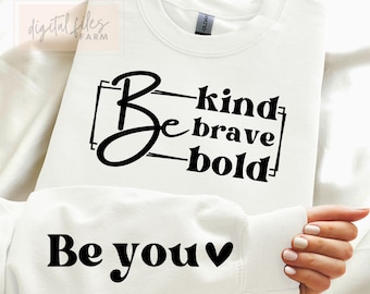 Be you, Be Kind and Be Bold SVG, Inspirational Sleeve Shirt Design Svg, Love Yourself Svg, You Always Matter Svg, Positive Quotes svg