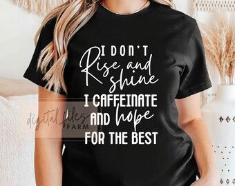 I Don't Rise and Shine Svg, Coffee Svg, Funny Saying Svg, Mom Svg, Funny Quote Svg, Funny Svg, Funny Svg Designs, Funny Svg Files For Cricut