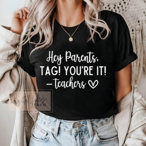 Hey Parents, Tag, You&#39;re It, Love Teachers SVG, Funny Teacher Shirt Svg, Summer Svg, Svg files for cricut, Teacher summer svg, Funny svg