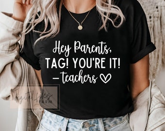 Hey Parents, Tag, You're It, Love Teachers SVG, Funny Teacher Shirt Svg, Summer Svg, Svg files for cricut, Teacher summer svg, Funny svg