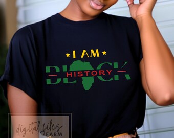 Black history SVG, I am Black History Svg, Juneteenth Svg Png, Black Women Shirt Svg, Black history month Svg, African American Svg