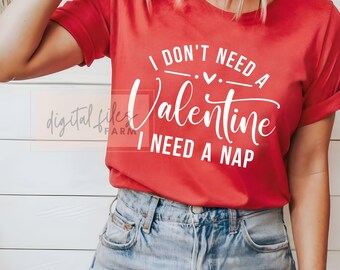 Valentine Svg, I Don't Need A Valentine SVG, Valentines Day svg, Funny Valentine Shirt Svg Design, Hello Love Svg, Heart Svg, Be Mine Svg