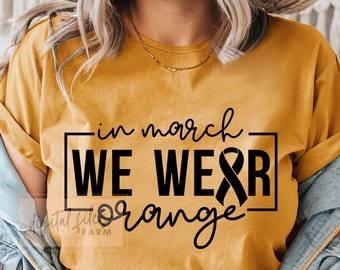 In march we wear orange svg, Ribbon orange svg, Multiple sclerosis Support, Multiple sclerosis Awareness, MS Warrior, Svg files for cricut