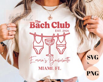 Personalized Bachelorette Party, The Bach Club SVG PNG, Bride Squad Graphic, Girls Trip Shirt Design, Beach Bach, Custom Bachelorette