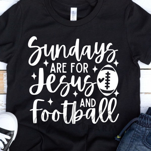 Sundays are for Jesus and Football Svg,  I Love Jesus and Football, Christian Football Family Shirt, Football Mom Svg, Svg files for cricut