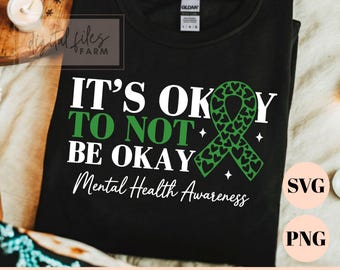 Mental Health Awareness SVG PNG, It's Okay To Not Be Okay Svg, Inspirational Svg, Awareness & Support Squad Designs, Motivational Svg