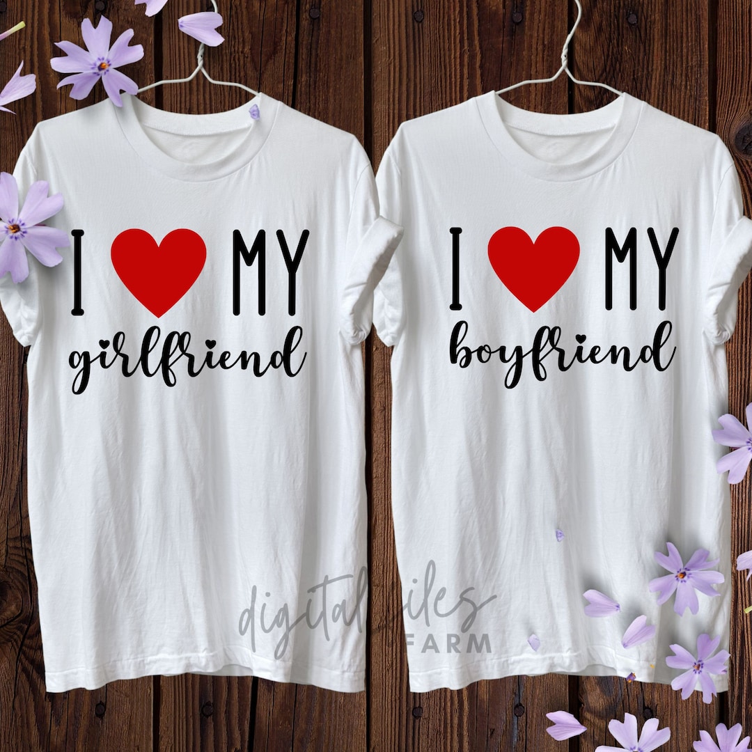 I Love My Girlfriend Shirt Svg Funny Matching Anniversary Etsy
