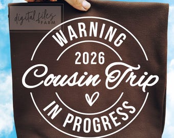 Cousin Trip In Progress SVG, Family Vacation PNG Design (Digital Download)