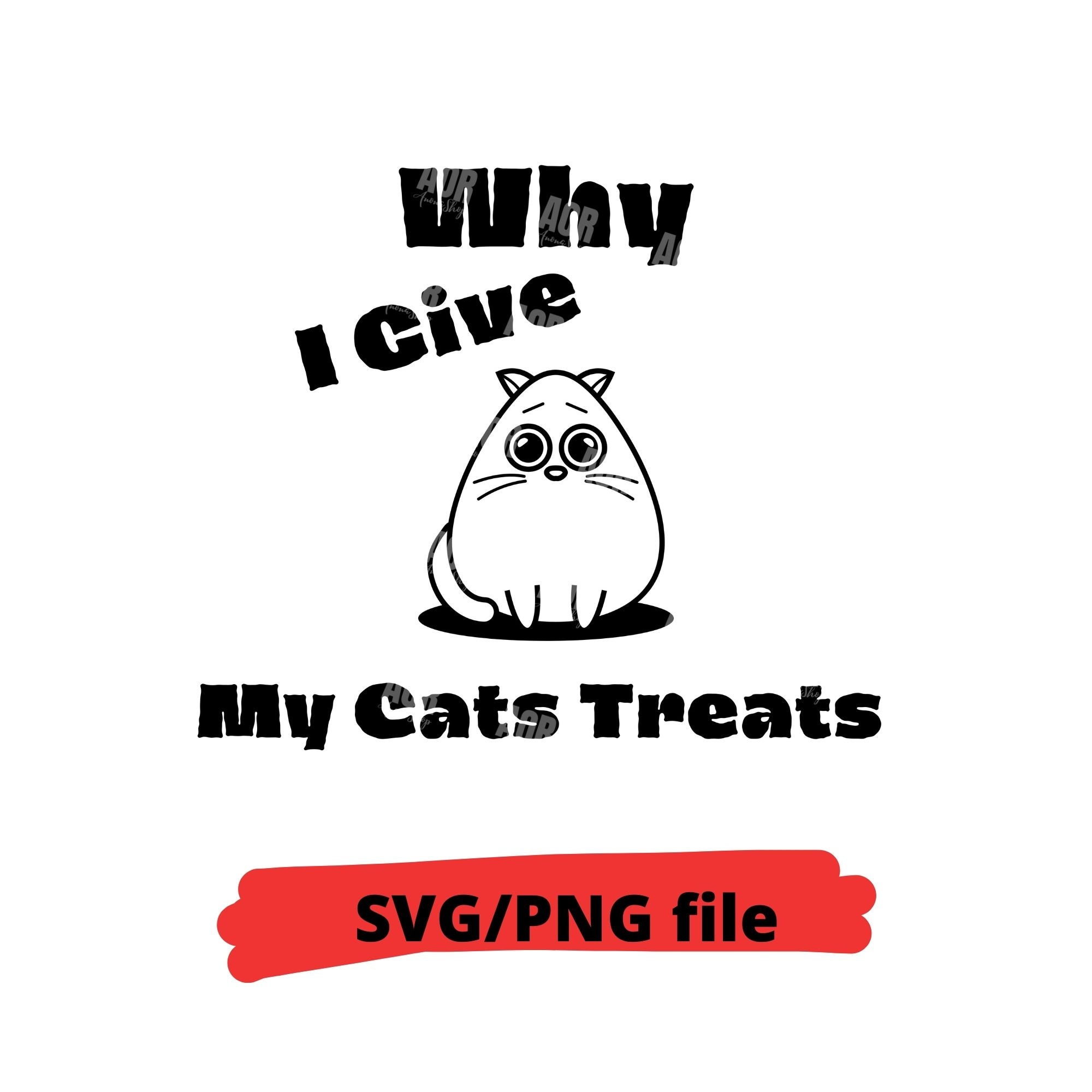 Why I Give My Cats Treats SVG Funny Cats Shirt SVG Cute Cats Etsy