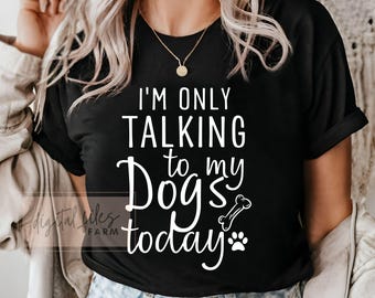 Hoy solo hablo con mis perros SVG PNG para manualidades, diseño divertido de cachorro