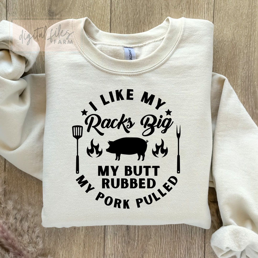 BBQ Svg, I Like My Racks Big BBQ Svg, Butt Pork Quote, Dad Svg, Funny ...
