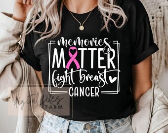 Breast Cancer Awareness Svg, Memories Matter Fights Breast Cancer, Awareness, Ribbon Awareness, Cancer Awareness, Breast Cancer Shirt Svg