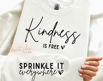 World Kindness Day SVG, Kindness is free sprinkle it everywhere Sleeve Shirt Svg, Self Love Svg, Positive Daily Affirmations, Be kind svg