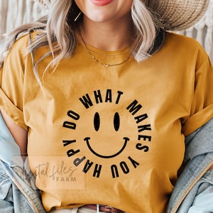 Motivational SVG, Do What Makes You Happy, Popular sayings, Trendy svg, Happy face Svg, Inspirational Svg, Self gift Svg, Positive quote Svg