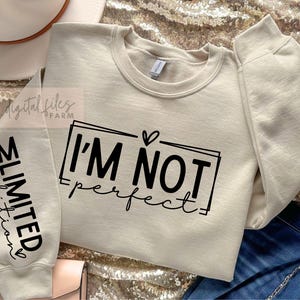 I&#39;m Not Perfect, I&#39;m Limited Edition Svg, Inspirational Sleeve Shirt Svg Design, Love Yourself Svg, Positive Quotes, You Matter Always Svg