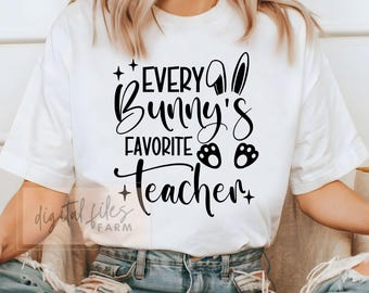 Easter SVG, Every Bunnys Favorite Teacher Svg, Easter Teacher Svg, Funny Easter svg, Teacher Easter Shirt Svg, Easter Eggs Svg, Teacher Svg