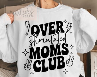 Overstimulated Moms Club SVG PNG, Overstimulated Mom Png, Anxiety Svg, Sarcastic Mom, Funny Mom Svg, Mom life Svg, Mom shirt Svg, Trendy svg