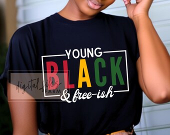 Juneteenth SVG PNG, Young Black Free-ish Svg, Black History SVG, Black Power Svg, Freedom Svg, Black and Proud Svg, Celebrate Juneteenth Svg