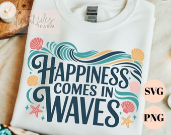 Happiness Comes in Waves Summer Beach SVG PNG, Beaches Svg, Summer Vacation, Coastal Summer Sublimation, Trendy Stripes, Tropical Ocean PNG