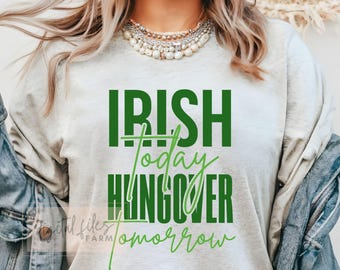 Irish Today Hungover Tomorrow Svg PNG, St Patricks Day Svg, Shamrock Svg, Funny St Patricks Party Svg, St Patrick Shirt Svg files for cricut