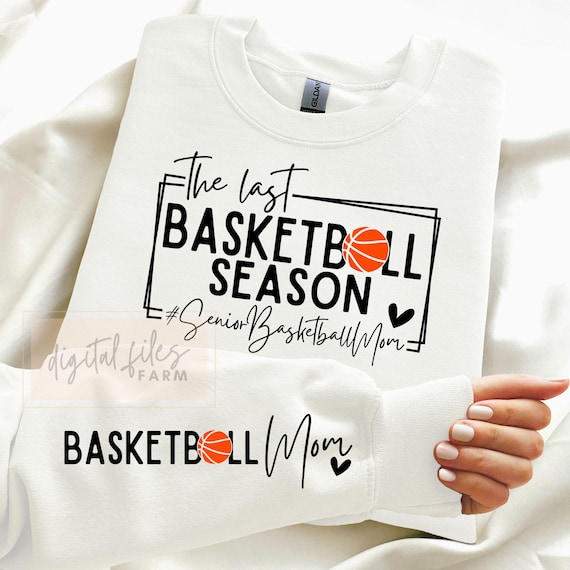Senior Basketball Mom SVG: Last Season PNG Design (Digital Download)